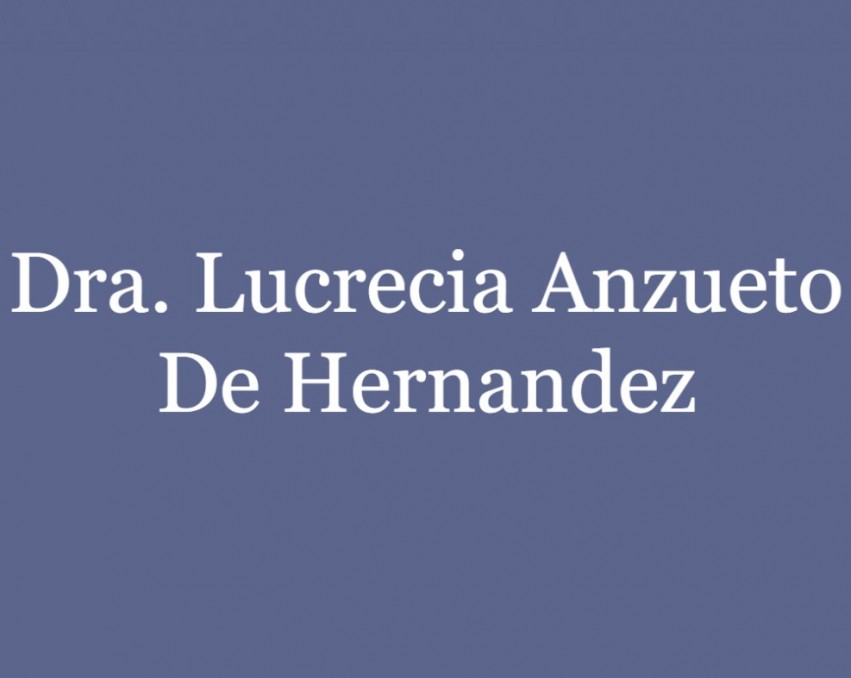 Dra. Lucrecia Anzueto De Hernandez